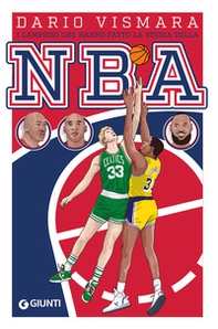 I campioni che hanno fatto la storia della NBA - Librerie.coop I campioni che hanno fatto la storia della NBA - Librerie.coop