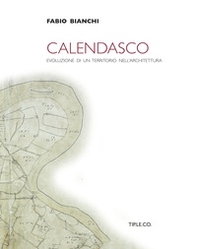 Calendasco. Evoluzione di un territorio nell'architettura - Librerie.coop