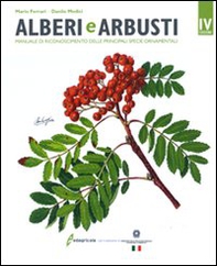 Alberi e arbusti. Manuale di riconoscimento delle principali specie ornamentali - Librerie.coop