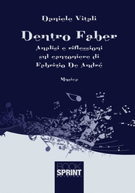 Dentro Faber. Analisi e riflessioni sul canzoniere di Fabrizio De André - Librerie.coop