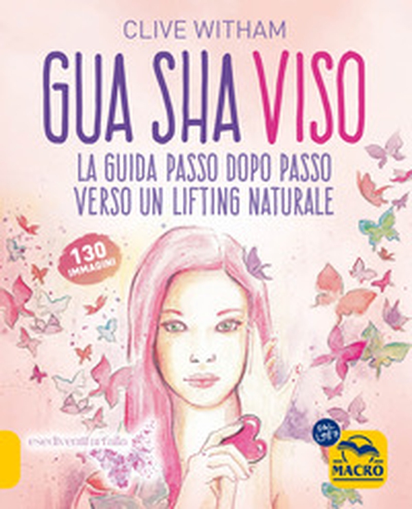 Gua Sha viso. La guida passo dopo passo verso un lifting naturale - Librerie.coop Gua Sha viso. La guida passo dopo passo verso un lifting naturale - Librerie.coop