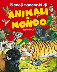 Piccoli racconti di animali nel mondo - Librerie.coop Piccoli racconti di animali nel mondo - Librerie.coop
