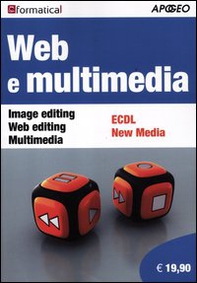 Web e multimedia. Image editing, Web editing, Multimedia, ECDL, New Media - Librerie.coop Web e multimedia. Image editing, Web editing, Multimedia, ECDL, New Media - Librerie.coop