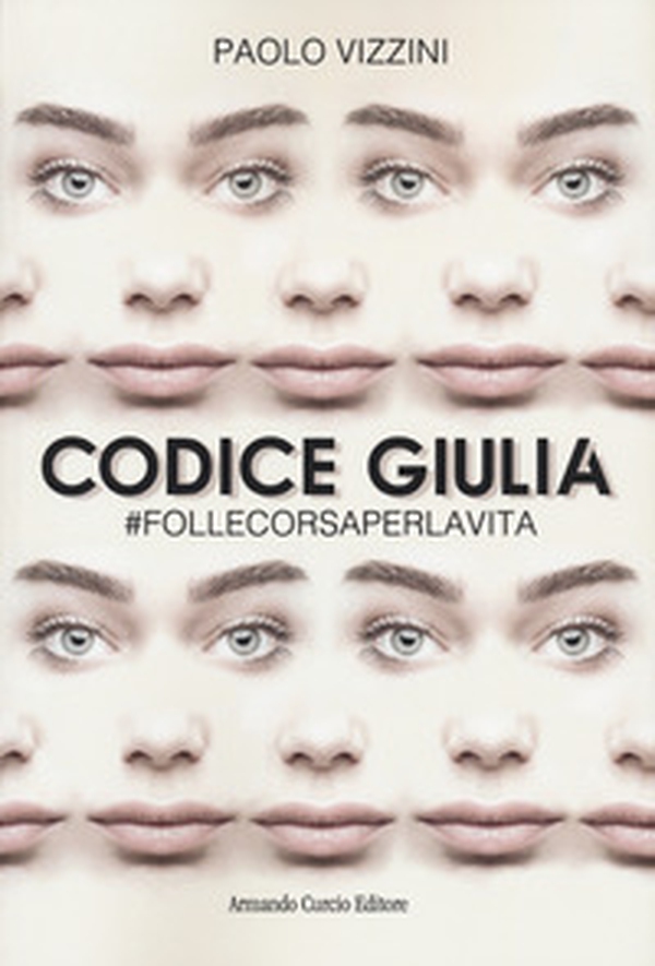 Codice Giulia. #follecorsaperlavita - Librerie.coop Codice Giulia. #follecorsaperlavita - Librerie.coop