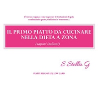 Il primo piatto da cucinare nella dieta a zona (sapori italiani) - Librerie.coop