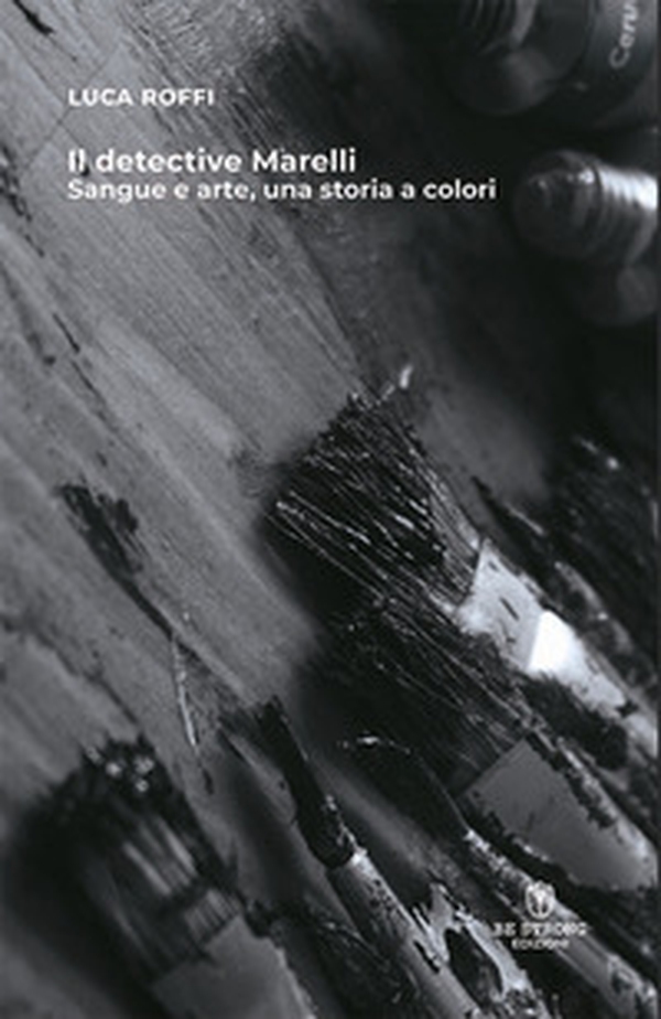 Il detective Marelli. Sangue e arte, una storia a colori - Librerie.coop Il detective Marelli. Sangue e arte, una storia a colori - Librerie.coop