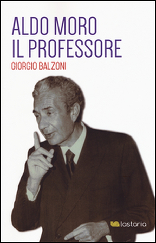 Aldo Moro il professore - Librerie.coop Aldo Moro il professore - Librerie.coop