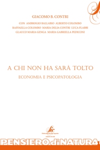 A chi non ha sarà tolto - Economia e psicopatologia - Librerie.coop A chi non ha sarà tolto - Economia e psicopatologia - Librerie.coop