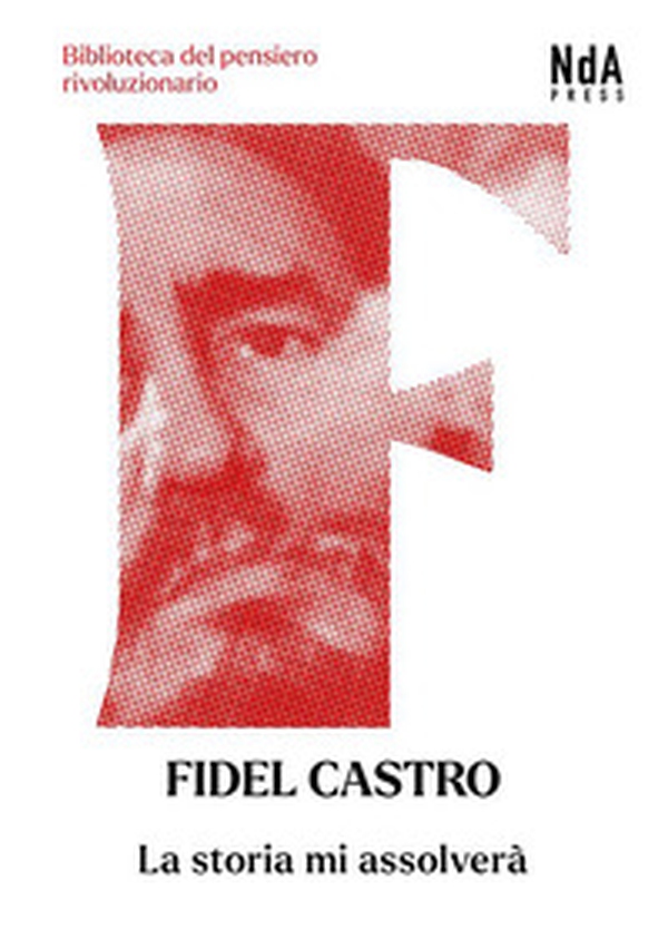 La storia mi assolverà - Librerie.coop La storia mi assolverà - Librerie.coop
