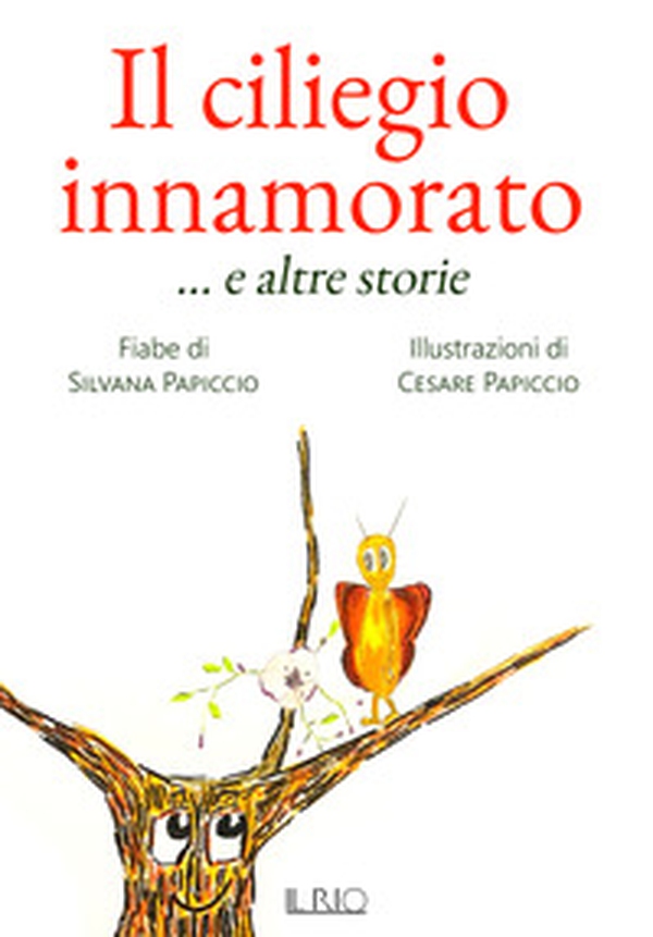 Il ciliegio innamorato ... e altre storie - Librerie.coop Il ciliegio innamorato ... e altre storie - Librerie.coop