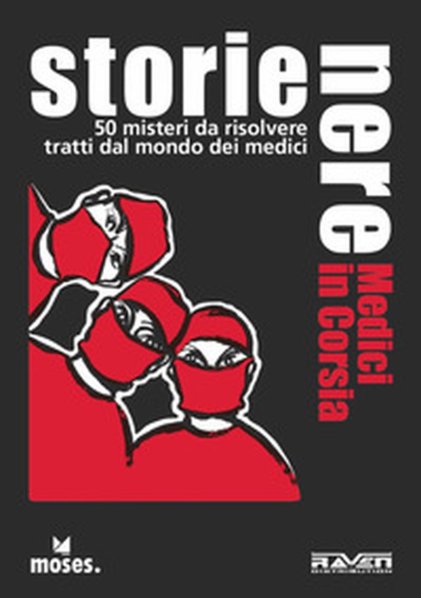 Storie Nere. Medici in corsia. 50 misteri da risolvere tratti dal mondo dei medici - Librerie.coop Storie Nere. Medici in corsia. 50 misteri da risolvere tratti dal mondo dei medici - Librerie.coop
