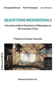Questioni meridionali. Intervista politico-filosofica sul Mezzogiorno. Re-inventare il Sud - Librerie.coop