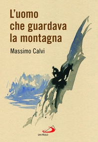 L'uomo che guardava la montagna - Librerie.coop