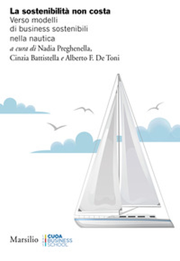 Sostenibilità non costa. Verso modelli di business sostenibili nella nautica - Librerie.coop Sostenibilità non costa. Verso modelli di business sostenibili nella nautica - Librerie.coop