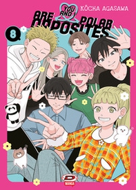 You and I are polar opposites - Vol. 8 - Librerie.coop