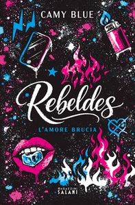 Rebeldes. L'amore brucia - Librerie.coop