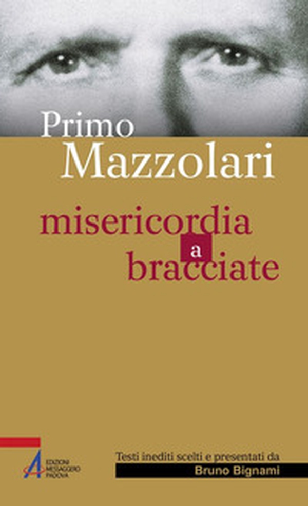 Primo Mazzolari. Misericordia a bracciate - Librerie.coop Primo Mazzolari. Misericordia a bracciate - Librerie.coop