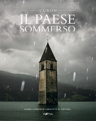 Il paese sommerso. Curon - Librerie.coop