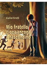 Mio fratello gioca ancora a nascondino - Librerie.coop