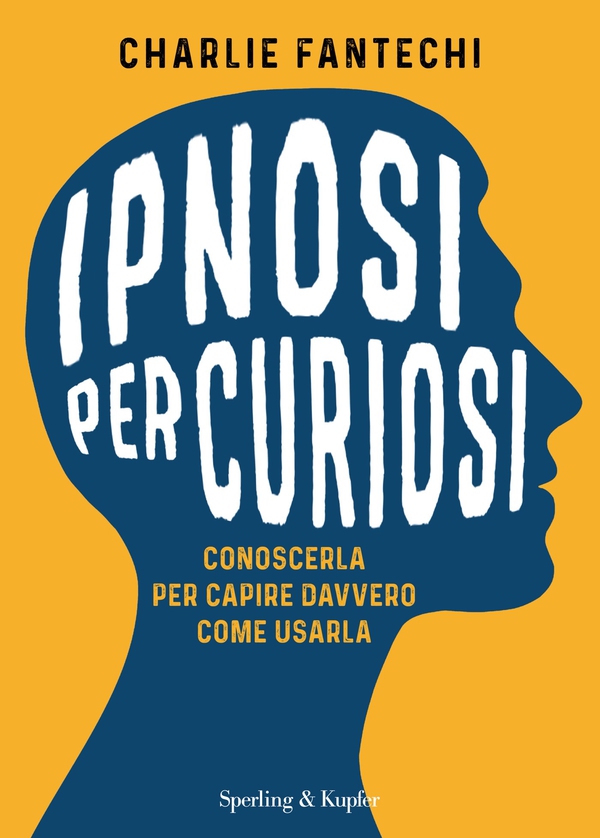 Ipnosi per curiosi - Librerie.coop