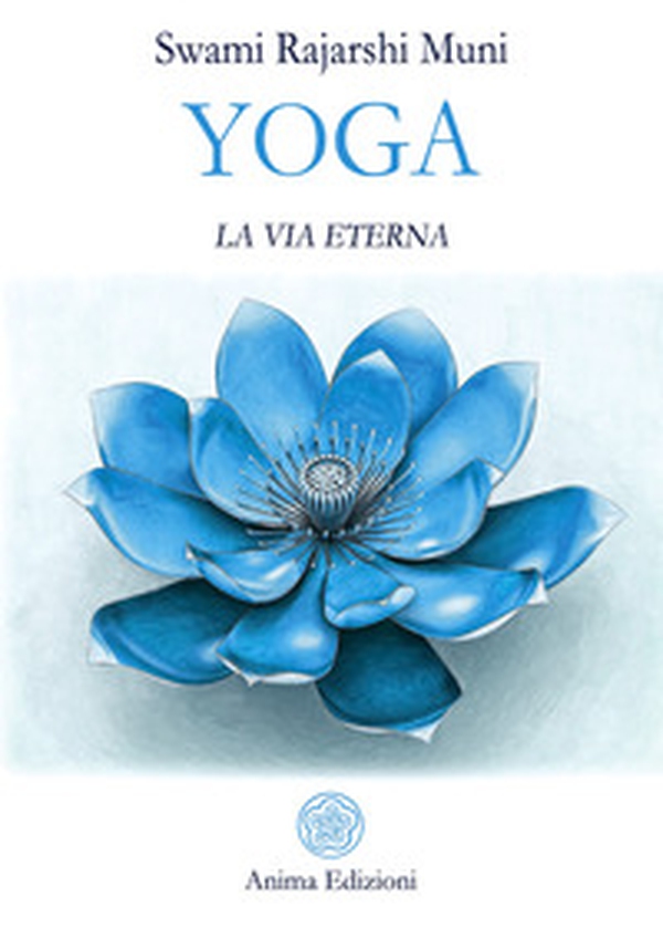 Yoga. La via eterna - Librerie.coop Yoga. La via eterna - Librerie.coop