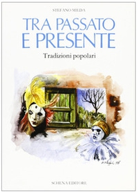 Tra passato e presente. Tradizioni popolari - Librerie.coop