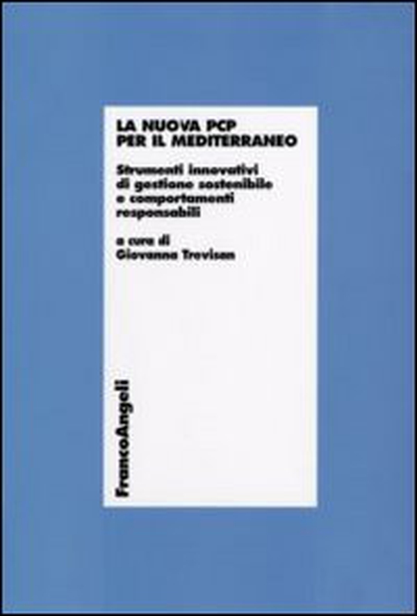 La nuova PCP per il Mediterraneo. Strumenti innovativi di gestione sostenibile e comportamenti responsabili - Librerie.coop La nuova PCP per il Mediterraneo. Strumenti innovativi di gestione sostenibile e comportamenti responsabili - Librerie.coop