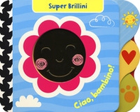 Ciao, bambino! Super brillini - Librerie.coop