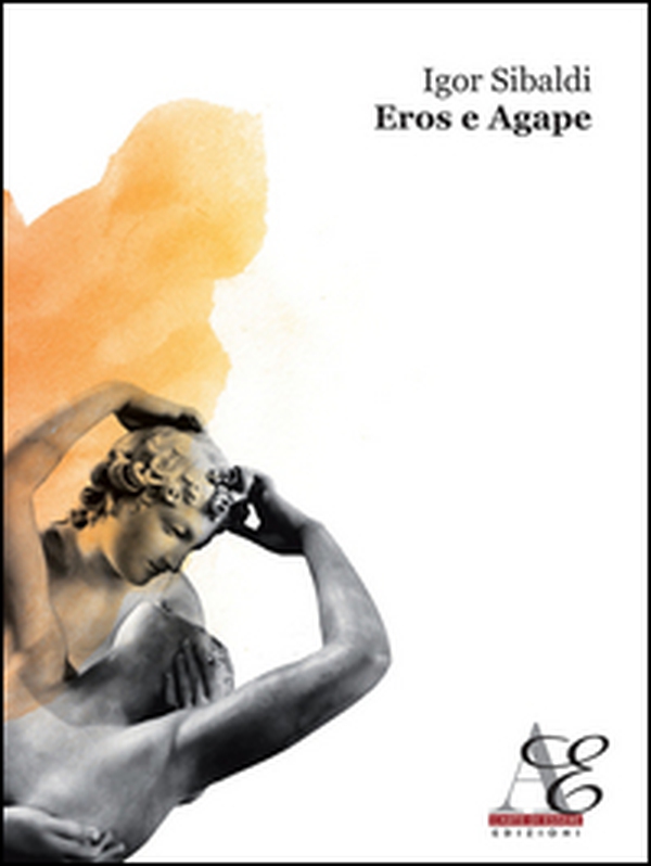 Eros e Agape - Librerie.coop Eros e Agape - Librerie.coop