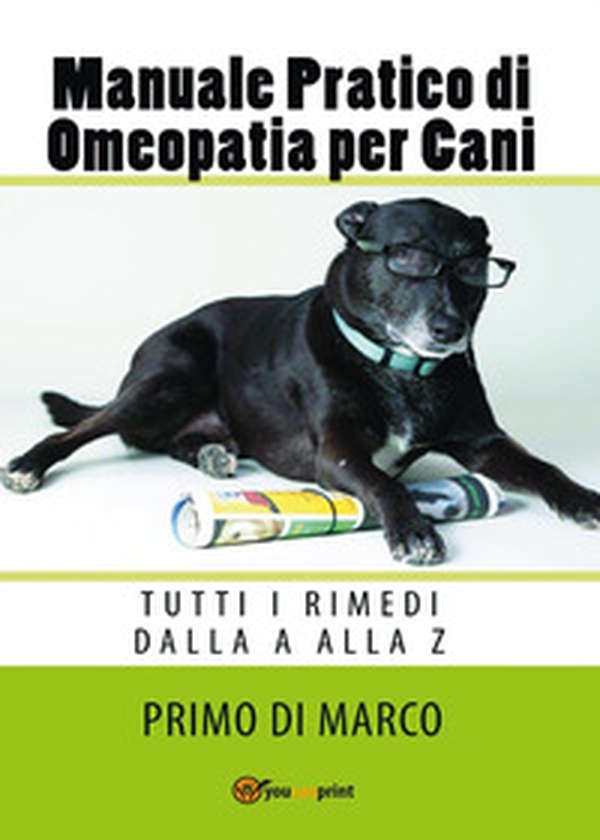 Manuale pratico di omeopatia per cani: tutti i rimedi dalla A alla Z - Librerie.coop Manuale pratico di omeopatia per cani: tutti i rimedi dalla A alla Z - Librerie.coop