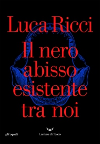 Il nero abisso esistente tra noi - Librerie.coop