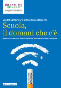 Scuola, il domani che c'è. Vademecum per una didattica digitale: buone pratiche ed esperienze - Librerie.coop Scuola, il domani che c'è. Vademecum per una didattica digitale: buone pratiche ed esperienze - Librerie.coop