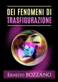Dei fenomeni di trasfigurazione - Librerie.coop