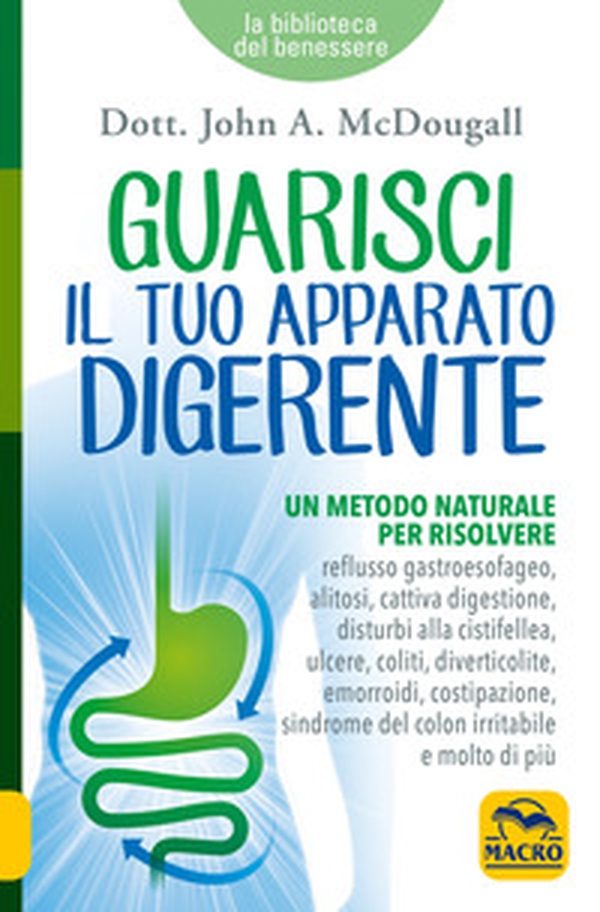 Guarisci il tuo apparato digerente. Un metodo naturale per risolvere - Librerie.coop