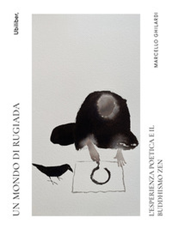 Un mondo di rugiada. L'esperienza poetica e il buddhismo zen - Librerie.coop