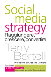 Social media strategy. Raggiungere, crescere, convertire - Librerie.coop