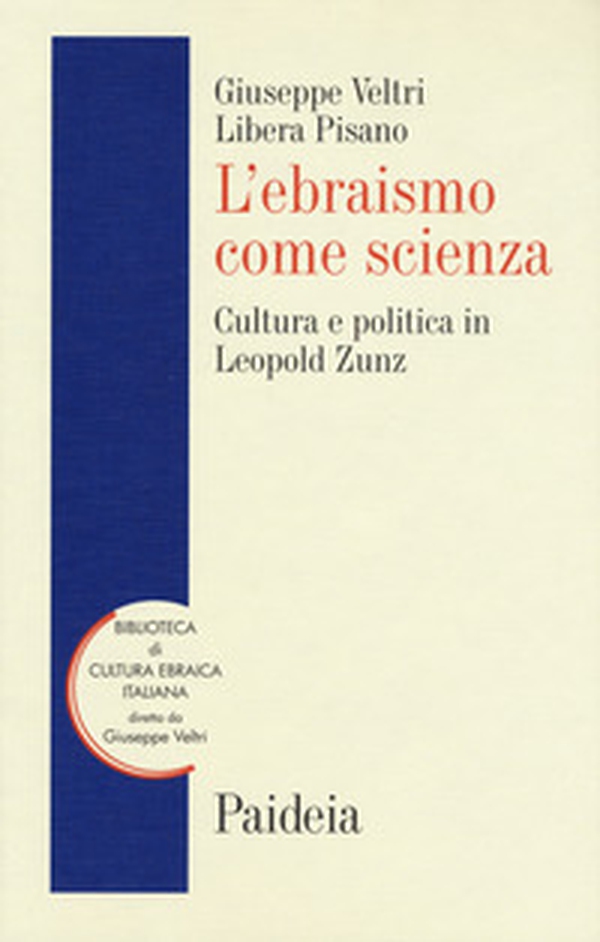 L'ebraismo come scienza. Cultura e politica in Leopold Zunz - Librerie.coop L'ebraismo come scienza. Cultura e politica in Leopold Zunz - Librerie.coop