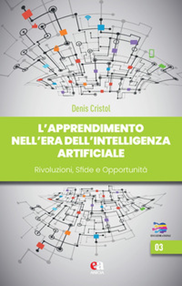L'apprendimento nell'era dell'intelligenza artificiale. Rivoluzioni sfide opportunità - Librerie.coop L'apprendimento nell'era dell'intelligenza artificiale. Rivoluzioni sfide opportunità - Librerie.coop