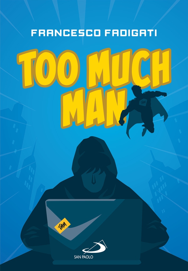 Too Much Man - Librerie.coop Too Much Man - Librerie.coop