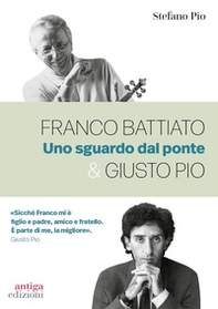 Franco Battiato & Giusto Pio. Uno sguardo dal ponte - Librerie.coop Franco Battiato & Giusto Pio. Uno sguardo dal ponte - Librerie.coop