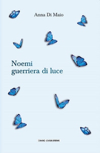 Noemi guerriera di luce - Librerie.coop
