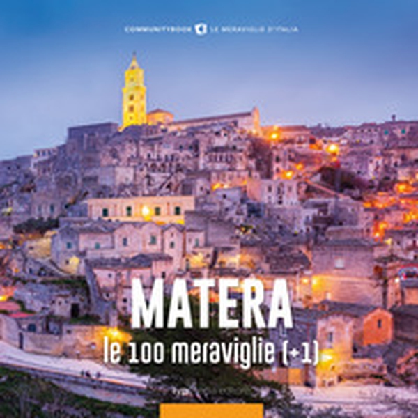 Matera, le 100 meraviglie (+1) - Librerie.coop Matera, le 100 meraviglie (+1) - Librerie.coop