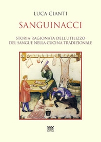 Sanguinacci. Storia ragionata dell'utilizzo del sangue nella cucina tradizionale - Librerie.coop Sanguinacci. Storia ragionata dell'utilizzo del sangue nella cucina tradizionale - Librerie.coop