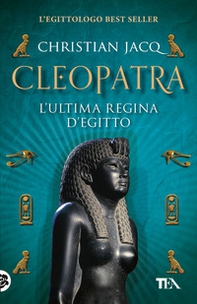 Cleopatra. L'ultima regina d'Egitto - Librerie.coop Cleopatra. L'ultima regina d'Egitto - Librerie.coop