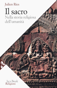 Il sacro nella storia religiosa dell'umanità - Librerie.coop