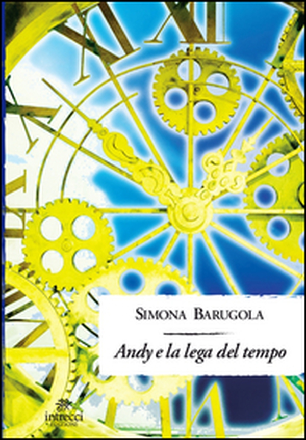 Andy e la lega del tempo - Librerie.coop Andy e la lega del tempo - Librerie.coop
