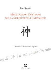 Meditazioni cristiane sulla spiritualità giapponese - Librerie.coop