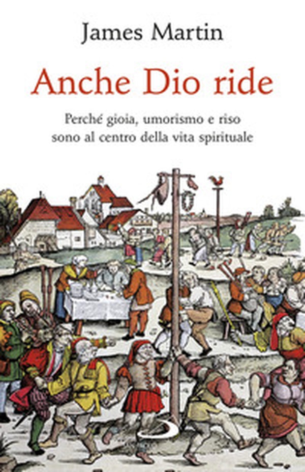 Anche Dio ride. Perché gioia, umorismo e riso sono al centro della vita spirituale - Librerie.coop Anche Dio ride. Perché gioia, umorismo e riso sono al centro della vita spirituale - Librerie.coop