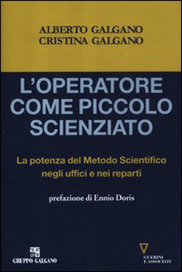 L'operatore come piccolo scienziato. La potenza del Metodo Scientifico negli uffici e nei reparti - Librerie.coop L'operatore come piccolo scienziato. La potenza del Metodo Scientifico negli uffici e nei reparti - Librerie.coop