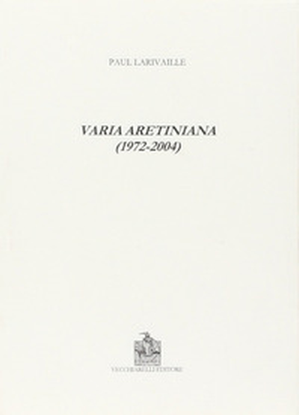 Varia aretiniana (1972-2004) - Librerie.coop Varia aretiniana (1972-2004) - Librerie.coop